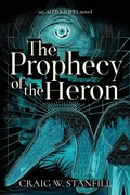 Cover: The Prophecy of the Heron - Bad Rooster Press, LLC