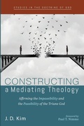 Cover: Constructing a Mediating Theology - Cascade Books