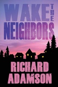 Cover: Wake the Neighbors - BLACK ROSE WRITING