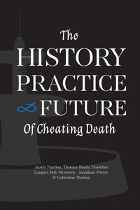 Enlarge image Cover: The History, Practice, and Future of Cheating Death - Golden Meteorite Press