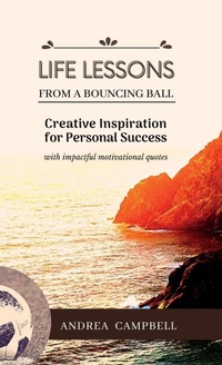 Enlarge image Cover: LIFE LESSONS From a Bouncing Ball - Andrea Campbell