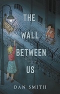 Cover: The Wall Between Us - Chicken House Ltd