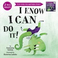 Cover: I Know I Can Do It! / I Wish I Could Do It! - Clever Publishing