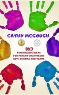 Cover: 103 Fundraising Ideas For Parent Volunteers With Schools and Teams - Cathy McGough (Stratford Living Publishing)
