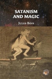 Enlarge image Cover: Satanism and Magic - Antiqua Sapientia