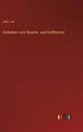 Cover: Gedanken vom Waaren- und Geldhandel - Outlook Verlag