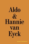Cover: Aldo & Hannie van Eyck. Excess of Architecture / Everything Without Content 221 - K&ouml;nig, Walther