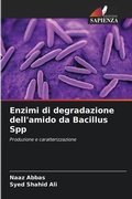 Cover: Enzimi di degradazione dell'amido da Bacillus Spp - Edizioni Sapienza