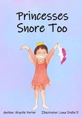 Cover: Princesses Snore Too - Krystle Porter