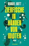 Cover: Zierfische in H&auml;nden von Idioten - Kein & Aber