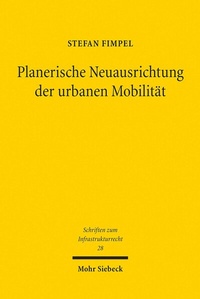 Abbildung von: Planerische Neuausrichtung der urbanen Mobilität - Mohr Siebeck
