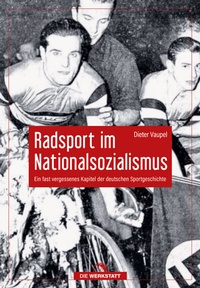 Abbildung von: Radsport im Nationalsozialismus - Die Werkstatt
