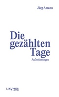 Cover: Die gez&auml;hlten Tage - Haymon Verlag