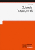 Cover: Spiele der Vergangenheit - Wochenschau Verlag