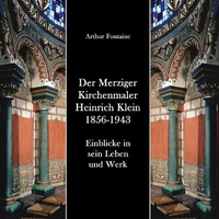Abbildung von: Der Merziger Kirchenmaler Heinrich Klein 1856-1943 - BoD - Books on Demand