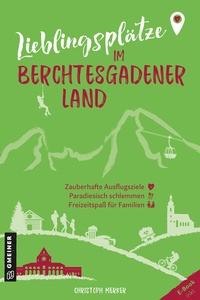 Abbildung von: Lieblingsplätze im Berchtesgadener Land - Gmeiner-Verlag