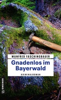 Cover: Gnadenlos im Bayerwald - Gmeiner-Verlag