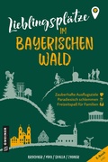 Bild: Lieblingsplätze im Bayerischen Wald - Gmeiner-Verlag