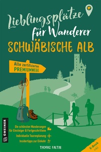 Abbildung von: Lieblingsplätze für Wanderer - Schwäbischen Alb - Gmeiner-Verlag