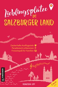 Abbildung von: Lieblingsplätze im Salzburger Land - Gmeiner-Verlag