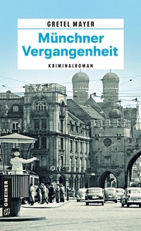 Abbildung von: Münchner Vergangenheit - Gmeiner-Verlag