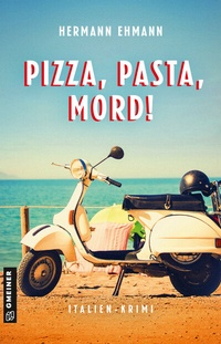 Bild vergrößern Bild: Pizza, Pasta, Mord! - Gmeiner-Verlag
