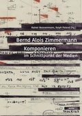 Cover: Bernd Alois Zimmermann. Komponieren im Schnittpunkt der Medien - Wolke Verlag