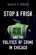 Cover: Stop & Frisk and the Politics of Crime in Chicago - OUP eBook