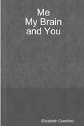 Cover: Me, My Brain, and You - Lulu.com