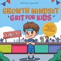 Cover: Growth Mindset Grit for Kids - Bradem Press