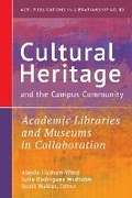 Cover: Cultural Heritage and the Campus Community: Volume 80 - Association of College & Research Libraries