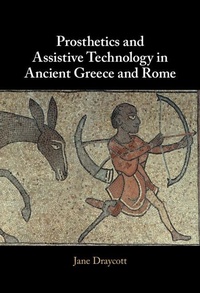Enlarge image Cover: Prosthetics and Assistive Technology in Ancient Greece and Rome - Cambridge University Press
