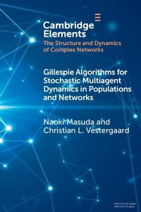 Enlarge image Cover: Gillespie Algorithms for Stochastic Multiagent Dynamics in Populations and Networks - Cambridge University Press