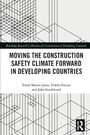 Cover: Moving the Construction Safety Climate Forward in Developing Countries - Routledge