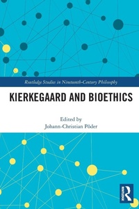 Enlarge image Cover: Kierkegaard and Bioethics - Routledge