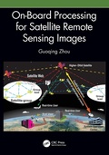 Cover: On-Board Processing for Satellite Remote Sensing Images - CRC Press