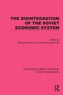 Cover: The Disintegration of the Soviet Economic System - Routledge