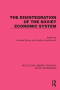 Cover: The Disintegration of the Soviet Economic System - Routledge