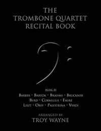 Abbildung von: The Trombone Quartet Recital Book - Lulu.com