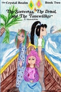 Cover: The Sorceress, The Druid, and The Timewalker - Lulu.com