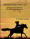 Cover: Did I Tell You Spot Liked to Run ? - Lulu.com