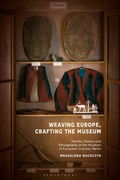 Cover: Weaving Europe, Crafting the Museum - Bloomsbury Visual Arts