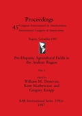 Cover: Pre-Hispanic Agricultural Fields in the Andean Region, Part ii - British Archaeological Reports Oxford Ltd