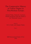 Cover: The Comparative History of Urban Origins in Non-Roman Europe, Part ii - British Archaeological Reports Oxford Ltd