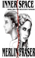 Cover: Inner Space. Book Two The Reluctant Nemesis - Lulu.com