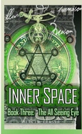 Cover: Inner Space Book Three. The All Seeing Eye. - Lulu.com