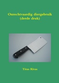 Cover: Onrechtvaardig diergebruik (derde druk) - Lulu.com