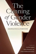 Cover: The Cunning of Gender Violence - Duke University Press