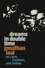 Cover: Dreams in Double Time - Duke University Press