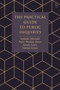 Cover: The Practical Guide to Public Inquiries - Hart Publishing